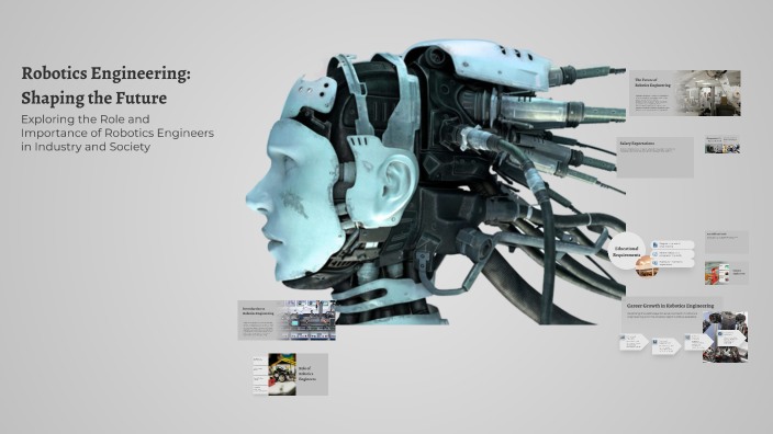 Robotics Engineering: Shaping the Future by Francis Essien on Prezi