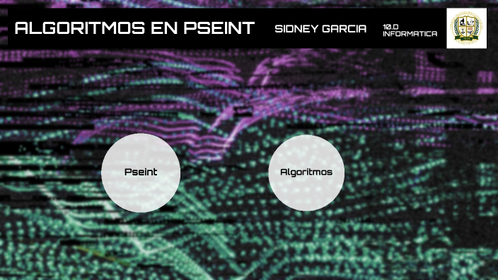 ALGORITMOS EN PSEINT by sidney garcia on Prezi