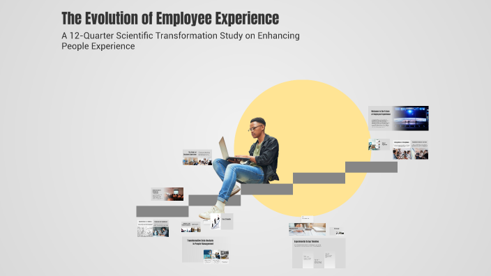 The Evolution of Employee Experience by Chloe Cameron on Prezi