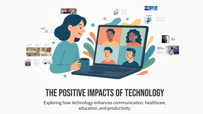 The Positive Impacts of Technology by Mishell Ramírez Escobar on Prezi