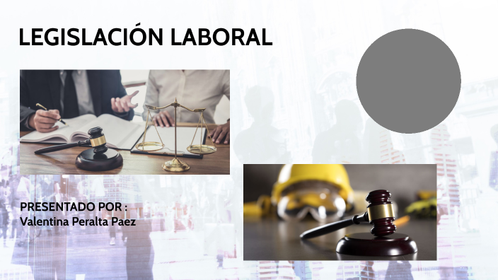 LEGISLACION LABORAL by Valentina Peralta on Prezi