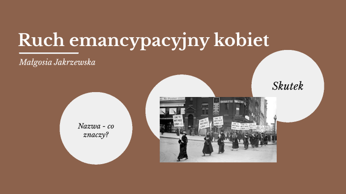 Emancypacja kobiet by Małgosia on Prezi