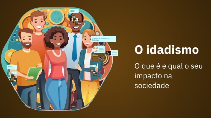 O idadismo by nadia Costa on Prezi