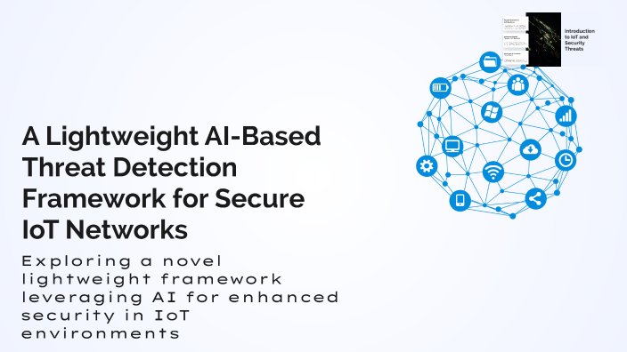 A Lightweight AI-Based Threat Detection Framework for Secure IoT ...