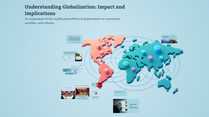 Understanding Globalization: Impact and Implications by monica aunzo on ...