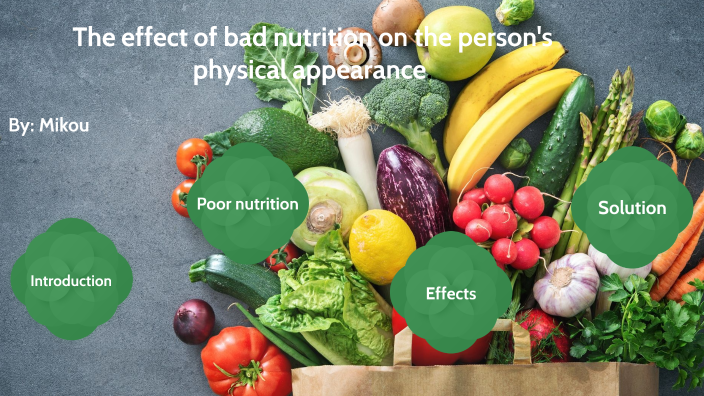 the-effect-of-bad-nutrition-on-a-person-appearance-by-mikou-mika-on-prezi