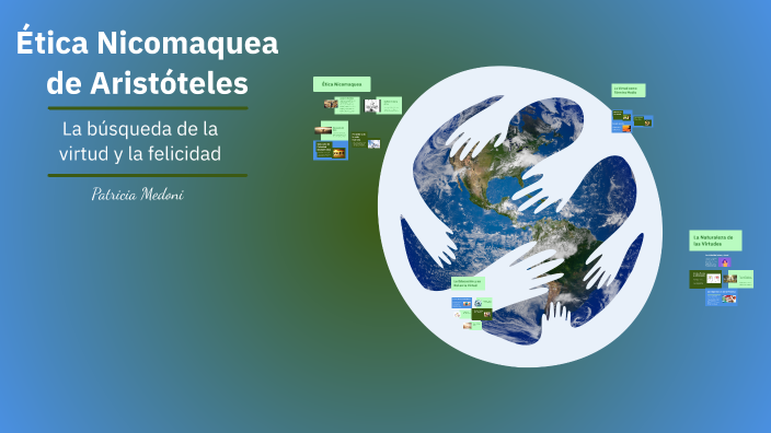 Ética Nicomaquea de Aristóteles by Patricia Medoni on Prezi