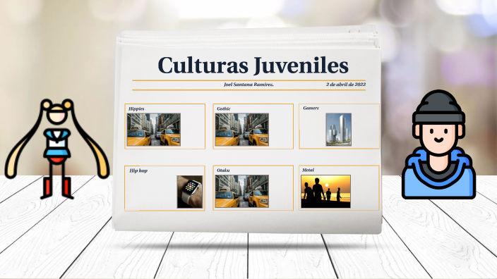 Culturas Juveniles by JOEL SANTANA on Prezi