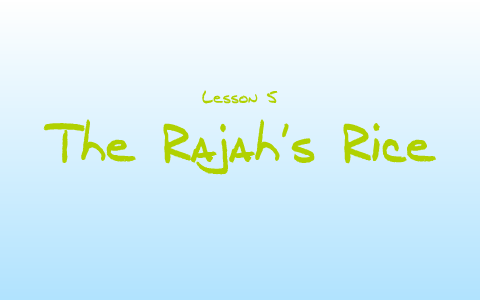 The Raja's Rice Book Grade 3 Lesson 5: The Rajah's Rice by kelly gibson on Prezi