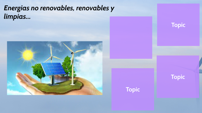 Energias no renovables, renovables y limpias... by michelle coral ...