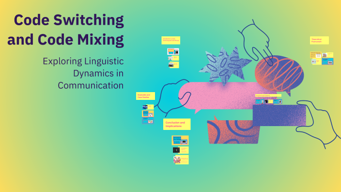 Code Switching and Code Mixing by niloufar nouhpisheh on Prezi