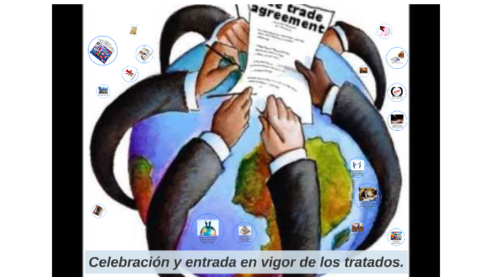 Celebración y entrada en vigor de los tratados. by angie johana