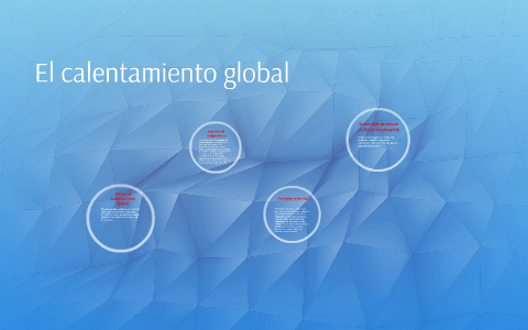 El calentamiento global by alejandro alvarez on Prezi