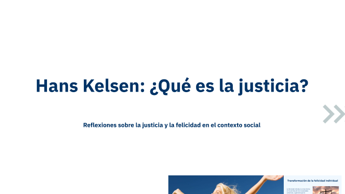Hans Kelsen: ¿Qué es la justicia? by katerine pamplona gutierrez on Prezi