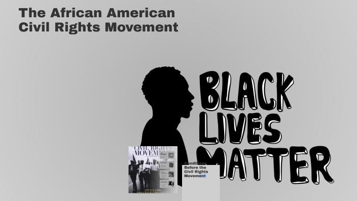 The African American Civil Rights Movement by Leo Mariscal on Prezi