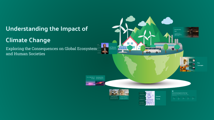Understanding the Impact of Climate Change by Patrick Davidon on Prezi