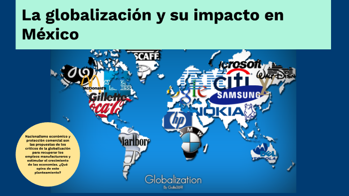 La globalización y su impacto en México by Sofia Escamilla on Prezi