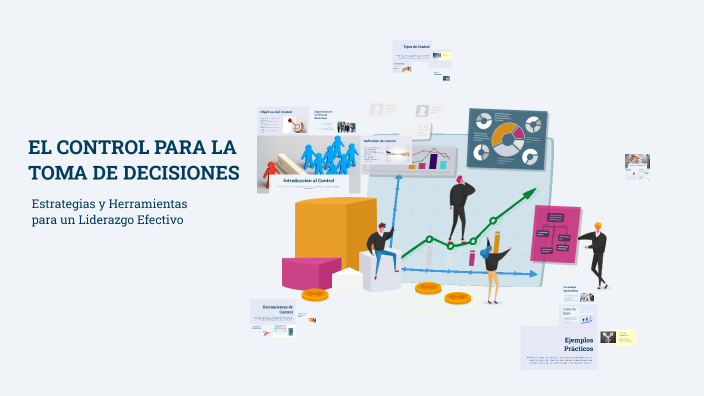EL CONTROL PARA LA TOMA DE DECISIONES by nelson Morales on Prezi