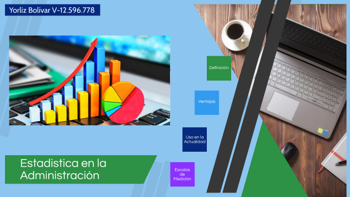 Estadistica en la Administración by Edward Hernández on Prezi