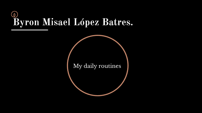 Daily Routines by Byron LopeZ on Prezi