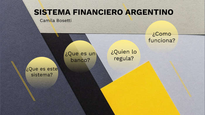 Sistema Financiero Argentino by Camila Bosetti on Prezi