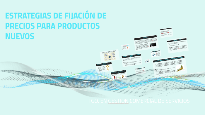 ESTRATEGIAS DE FIJACION DE PRECIOS DE PRODUCTOS NUEVOS by maydibia