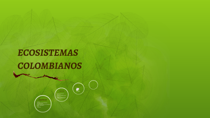 ECOSISTEMAS COLOMBIANOS by karen julieth Estupiñan on Prezi