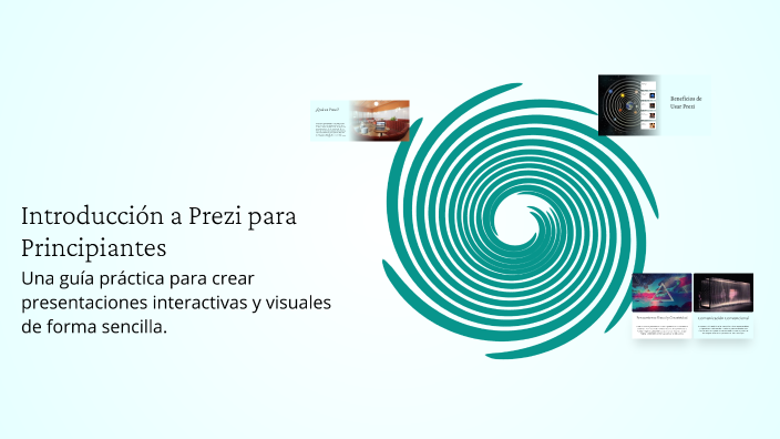 Introducción a Prezi para Principiantes by Joaquin Garcia on Prezi
