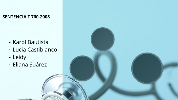 SENTENCIA T 760 -2008 by Eliana Suárez Ruiz on Prezi