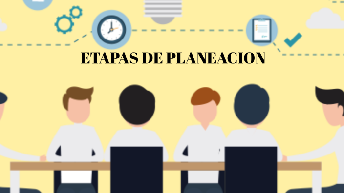 ETAPAS DE PLANEACION by Rubi Ledezma on Prezi