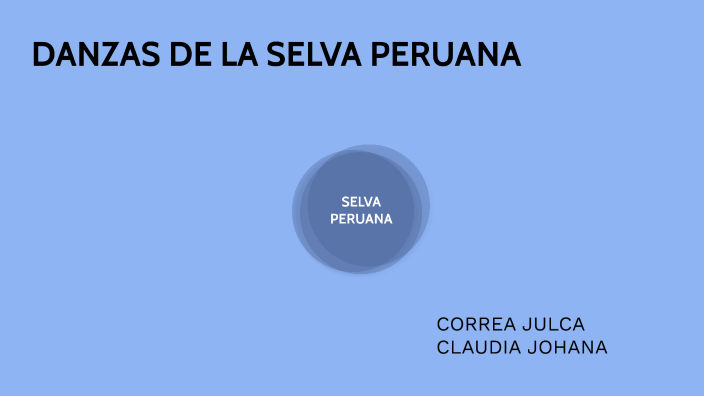 Danzas de la selva peruana by Claudia Correa Julca on Prezi