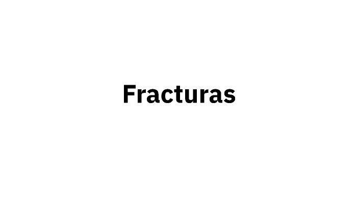 Fracturas by Roger Solano on Prezi