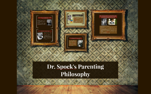 Dr. Spock's Parenting Philosophy by Elysa Lance-Benac on Prezi