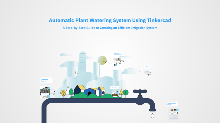 Automatic Plant Watering System Using Tinkercad by Annisa Candra on Prezi