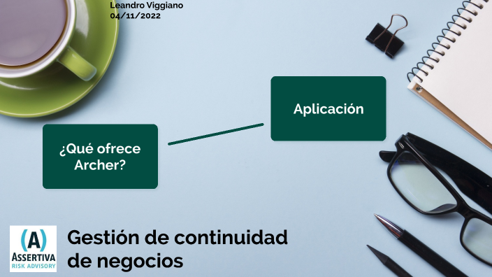 GRC Archer: Gestión de continuidad de negocios by Leandro Viggiano on Prezi