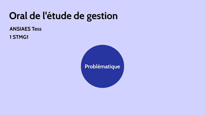 Oral étude de gestion by tess ansiaes on Prezi