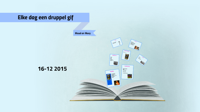 Elke dag een druppel gif by Macy Vermeiren on Prezi