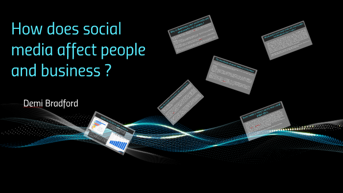 How does social media effect people and business by Demi Bradford on Prezi