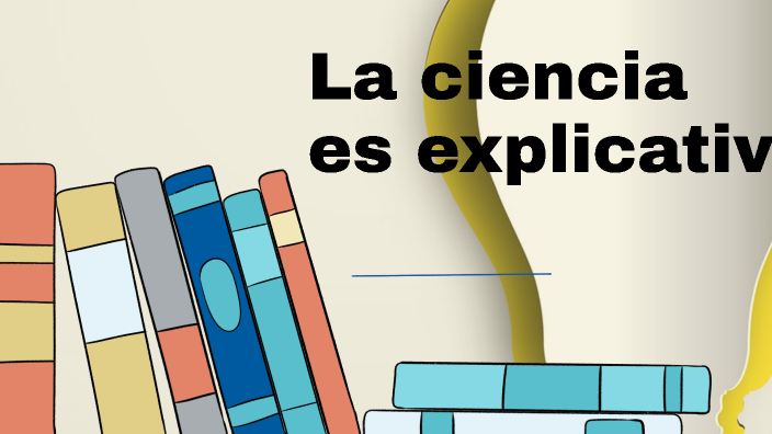 la ciencia es explicativa by valentina solipa pajaro on Prezi