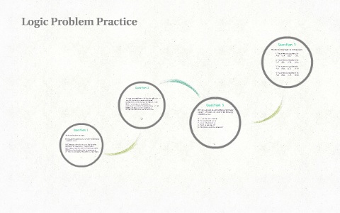 Logic Problem Practice by CollegeCommunityCareer Houston on Prezi
