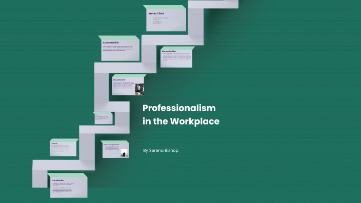 Professionalism in the Workplace by Serena B on Prezi