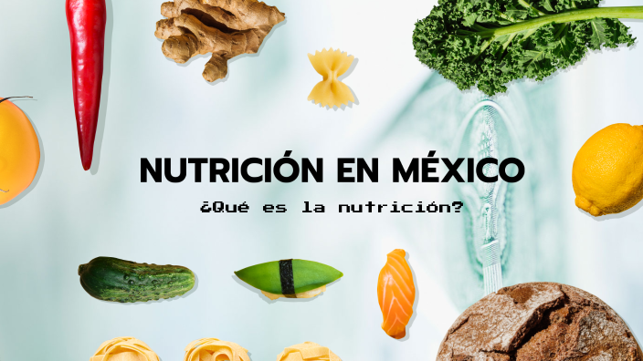 NUTRICION EN MEXICO by Citlali Fuentes Caamaño on Prezi