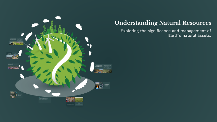 Understanding Natural Resources by DANNY SALGADO on Prezi