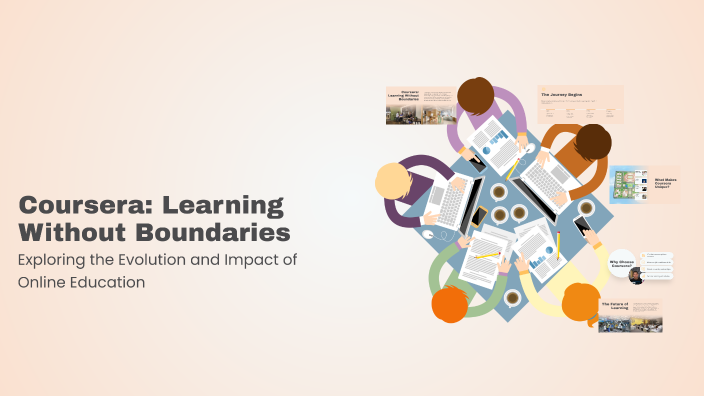 Coursera: Learning Without Boundaries by gohigh level on Prezi