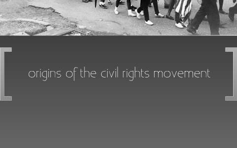 Origins of the civil rights movement by aaron chang on Prezi