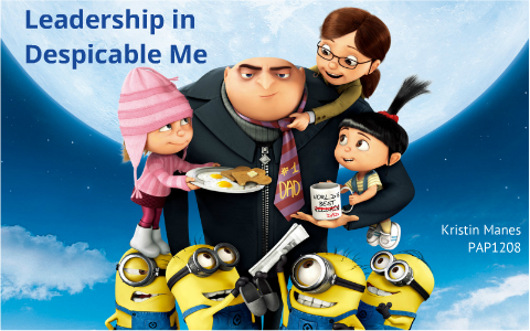 Leadership In Despicable Me By Kristin M