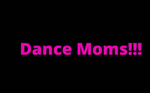 Dance Moms by Olivia Delano on Prezi