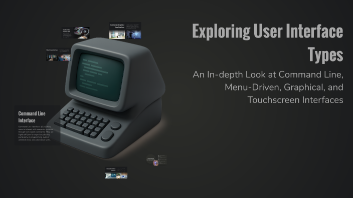 Exploring User Interface Types by Manpreet Singh [Connell] on Prezi