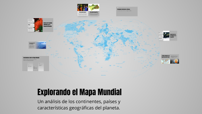 Explorando el Mapa Mundial by juli k p on Prezi