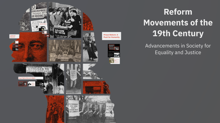 Reform Movements of the 19th Century by Ms. Julia Armstrong on Prezi